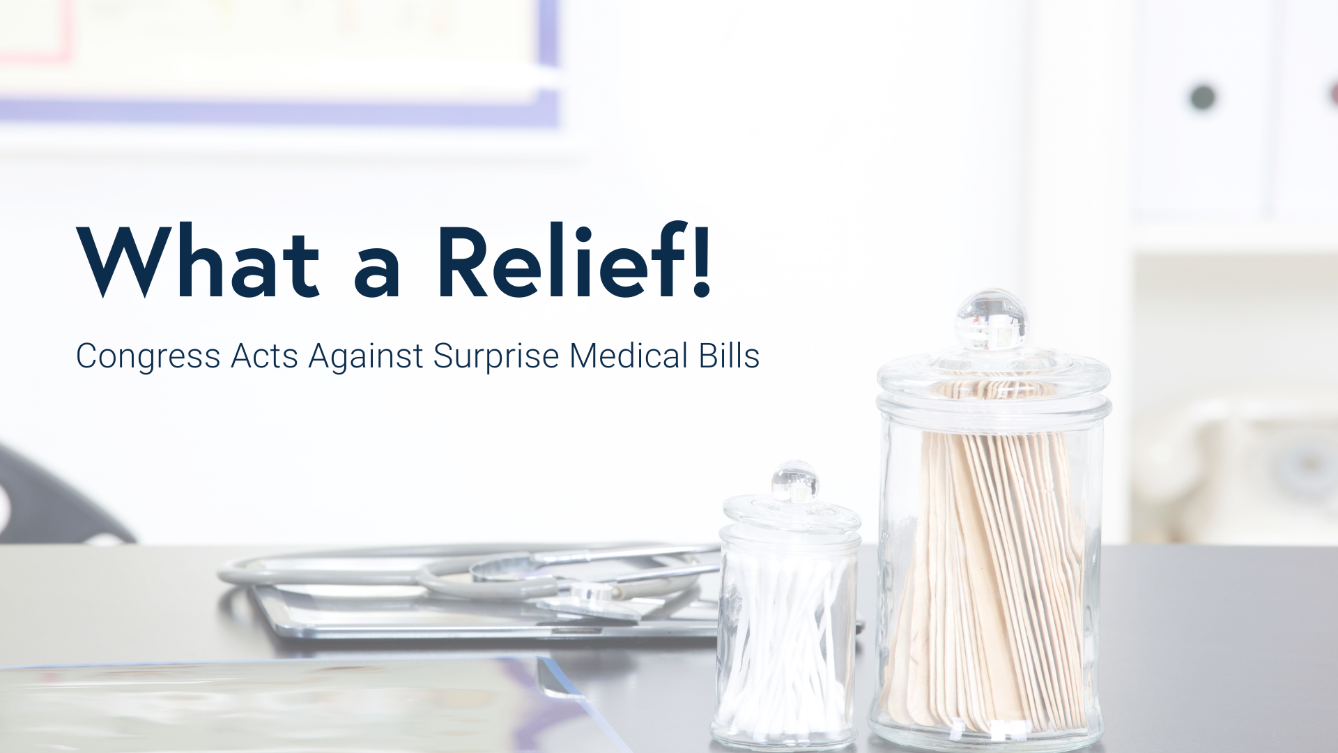 What a Relief! Congress Acts Against Surprise Medical Bills Blakely Financial